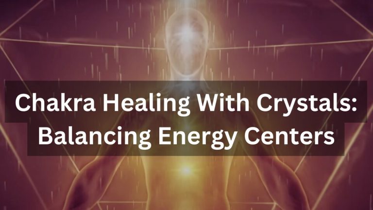 Chakra Healing With Crystals